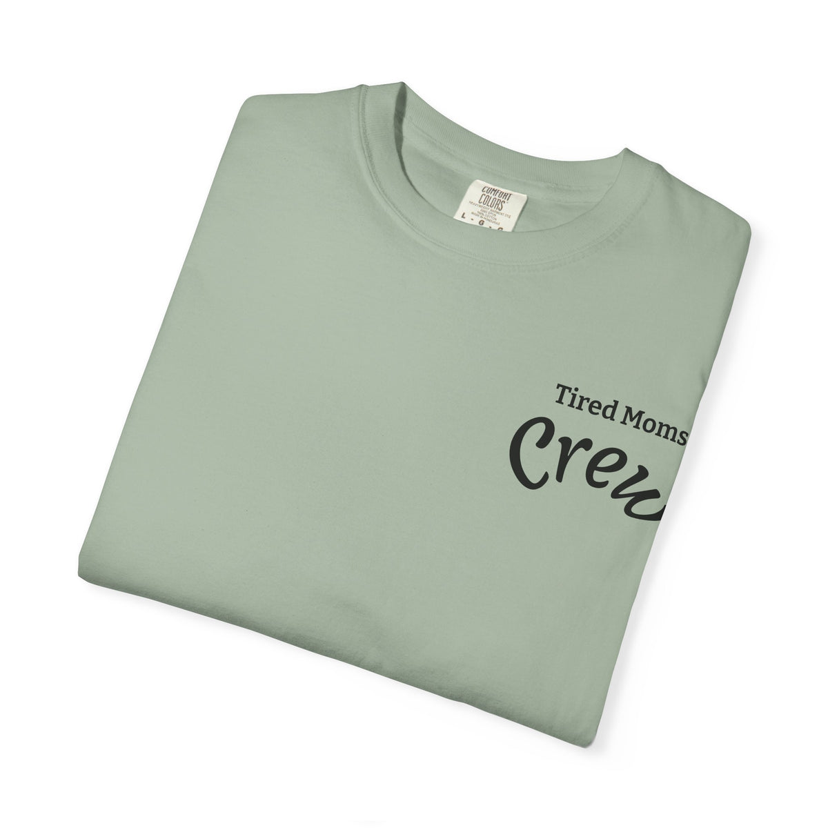 T-Shirt — "Tired Moms Crew" Graphic Tee