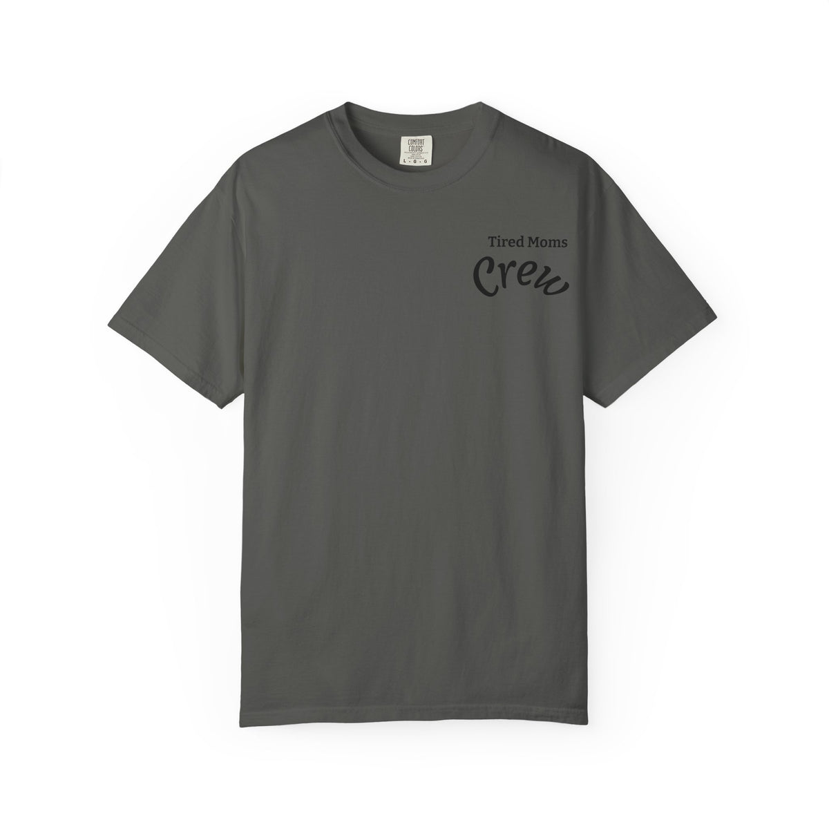 T-Shirt — "Tired Moms Crew" Graphic Tee