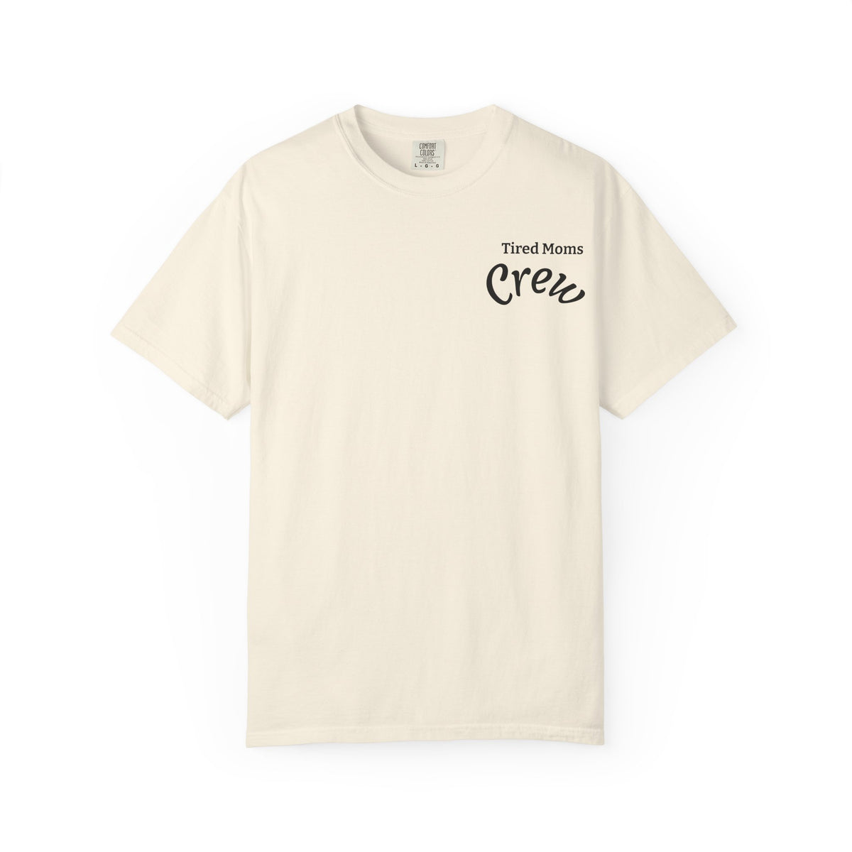 T-Shirt — "Tired Moms Crew" Graphic Tee