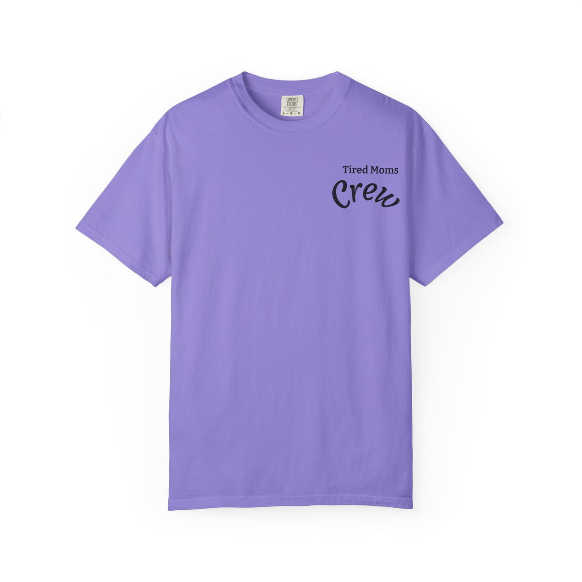 T-Shirt — "Tired Moms Crew" Graphic Tee