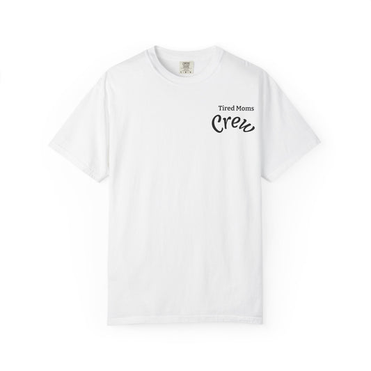 T-Shirt — "Tired Moms Crew" Graphic Tee