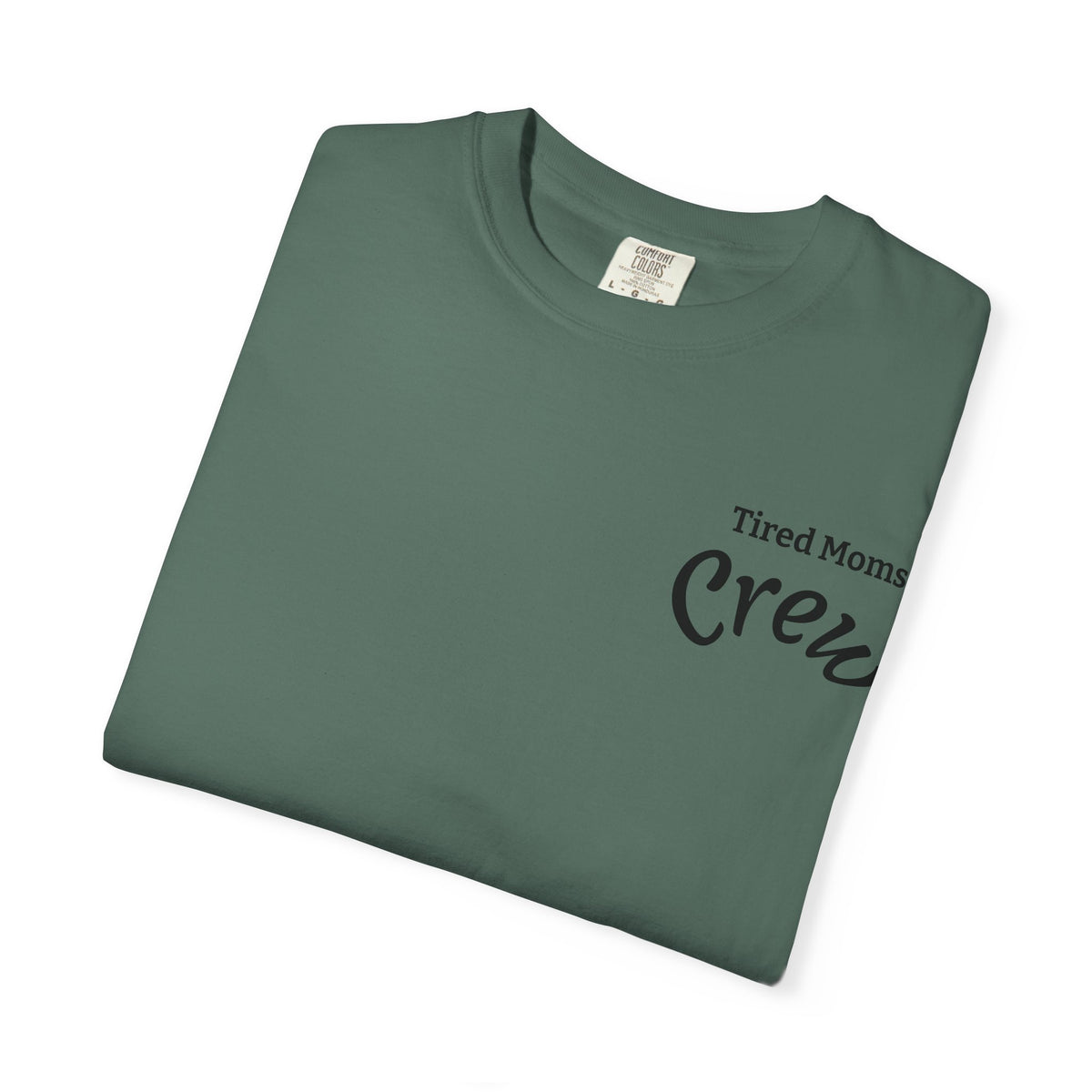 T-Shirt — "Tired Moms Crew" Graphic Tee