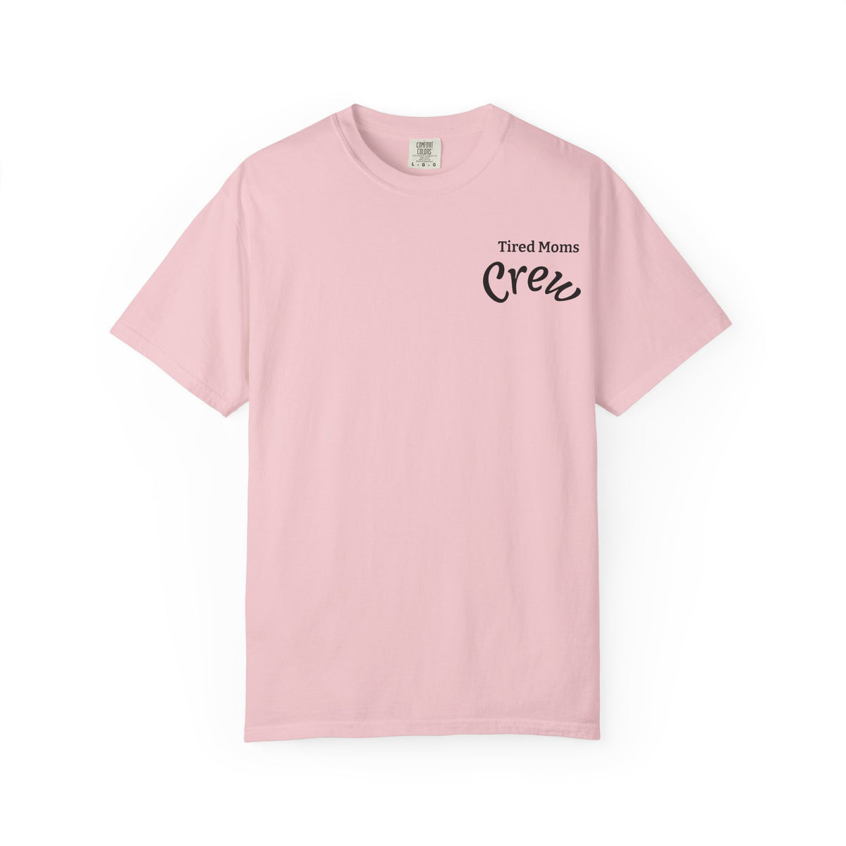 T-Shirt — "Tired Moms Crew" Graphic Tee