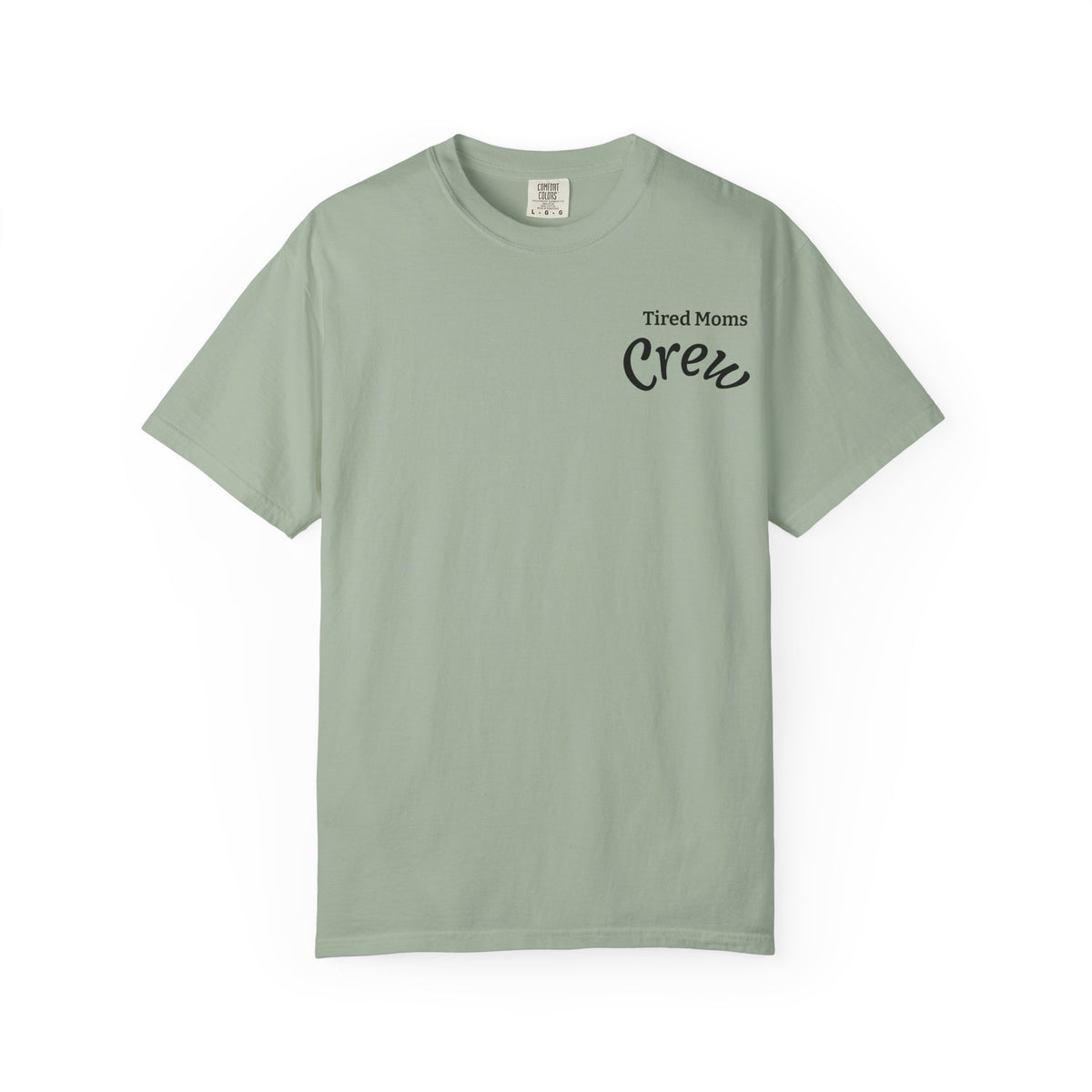 T-Shirt — "Tired Moms Crew" Graphic Tee