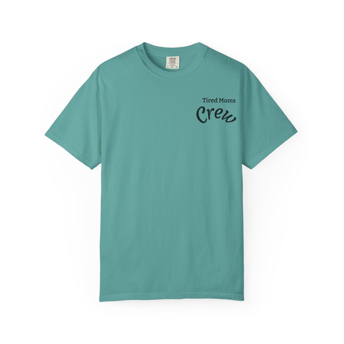 T-Shirt — "Tired Moms Crew" Graphic Tee