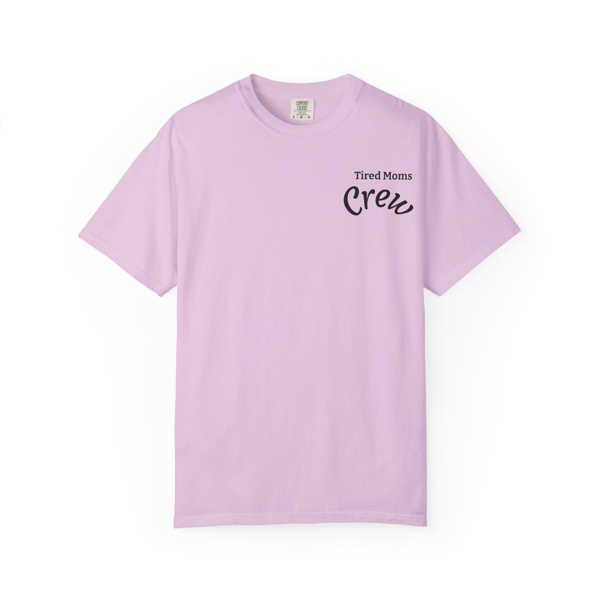 T-Shirt — "Tired Moms Crew" Graphic Tee