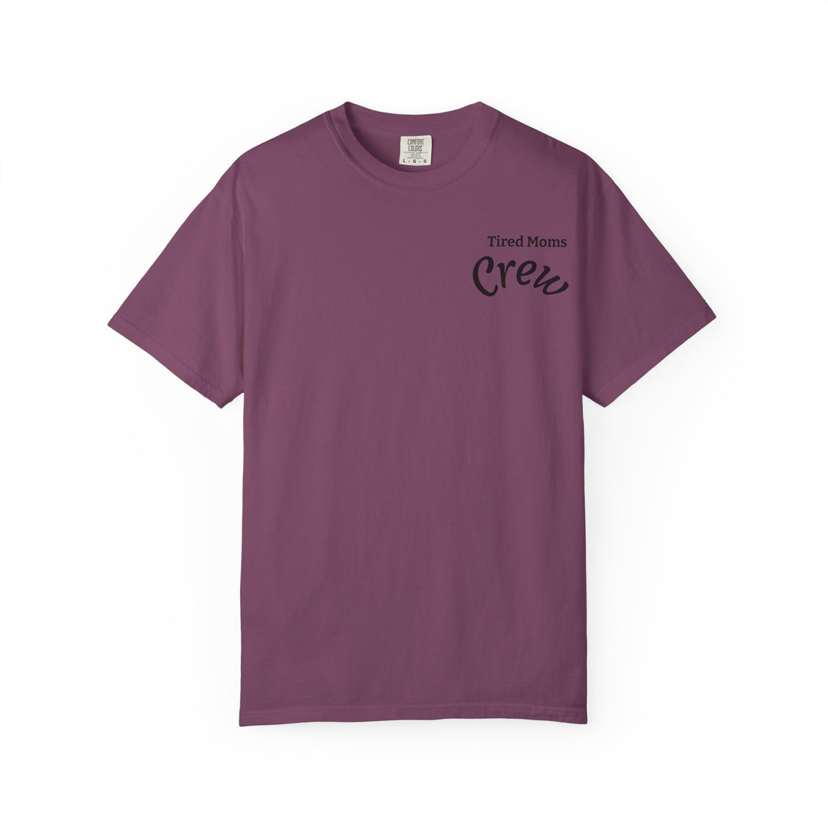 T-Shirt — "Tired Moms Crew" Graphic Tee