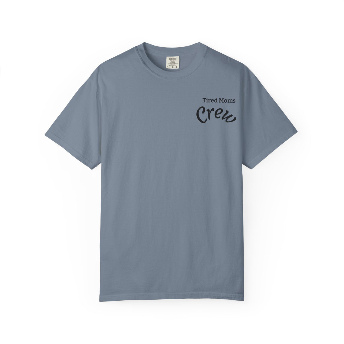 T-Shirt — "Tired Moms Crew" Graphic Tee