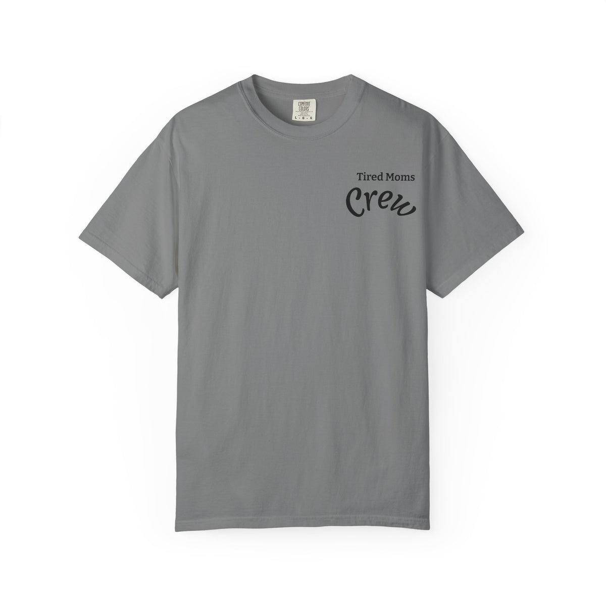 T-Shirt — "Tired Moms Crew" Graphic Tee